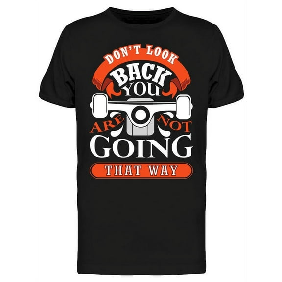 You're Not Going That Way T-Shirt Men -Image by Shutterstock, Male XX-Large