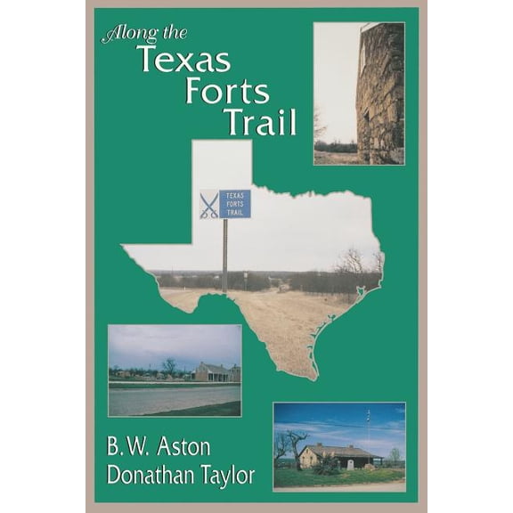 Along the Texas Forts Trail, (Paperback)