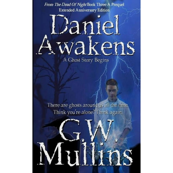 From the Dead of Night Daniel Awakens A Ghost Story Begins Extended Edition, Book 3, (Paperback)