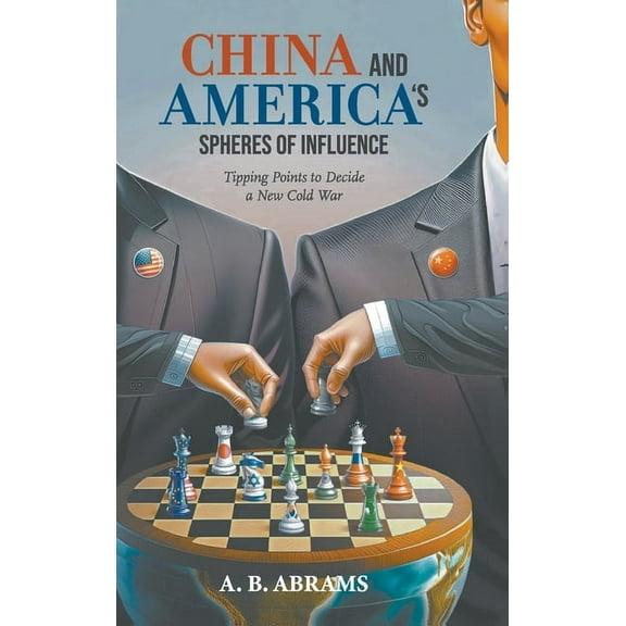 China and America's Spheres of Influence, (Hardcover)