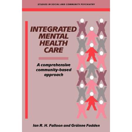 Integrated Mental Health Care : A Comprehensive, Community ...