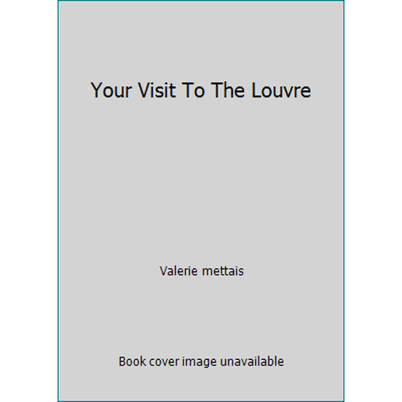 Pre-Owned Your Visit To The Louvre (Paperback) 2854950968 9782854950960