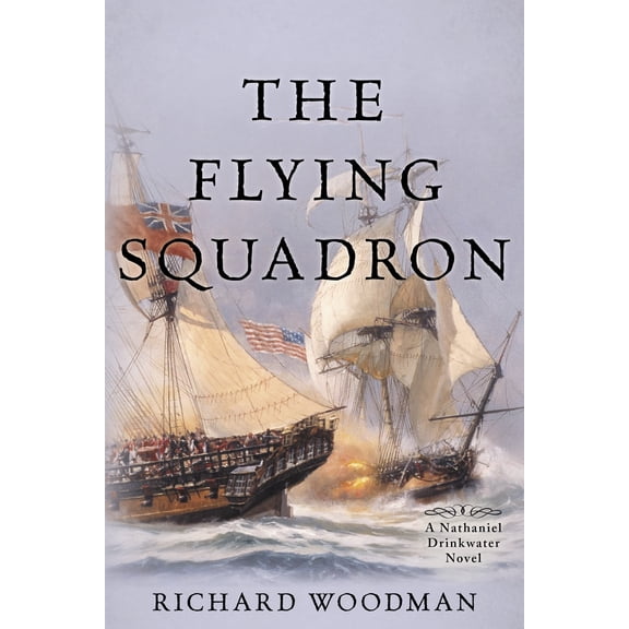 Nathaniel Drinkwater Novels: The Flying Squadron : A Nathaniel Drinkwater Novel (Paperback)