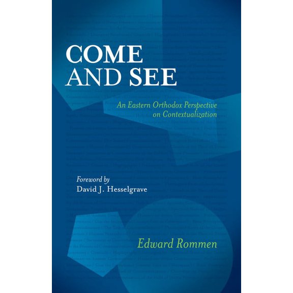 Come and See: An Eastern Orthodox Perspective on Contextualization, (Paperback)