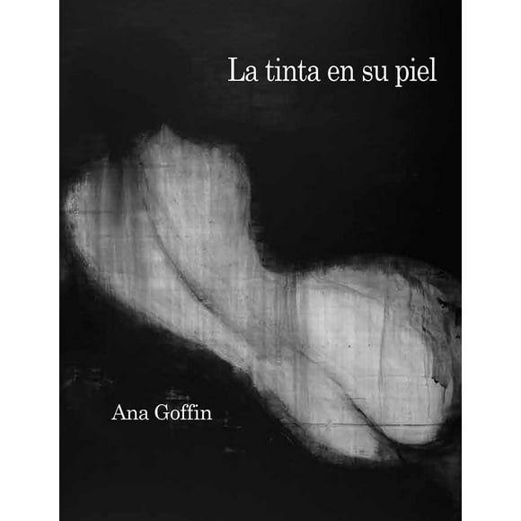 LA TINTA EN SU PIEL TEXTOFILIA ANA GOFFIN