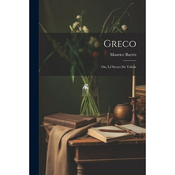 Greco; ou, Le secret de Toléde (Paperback)