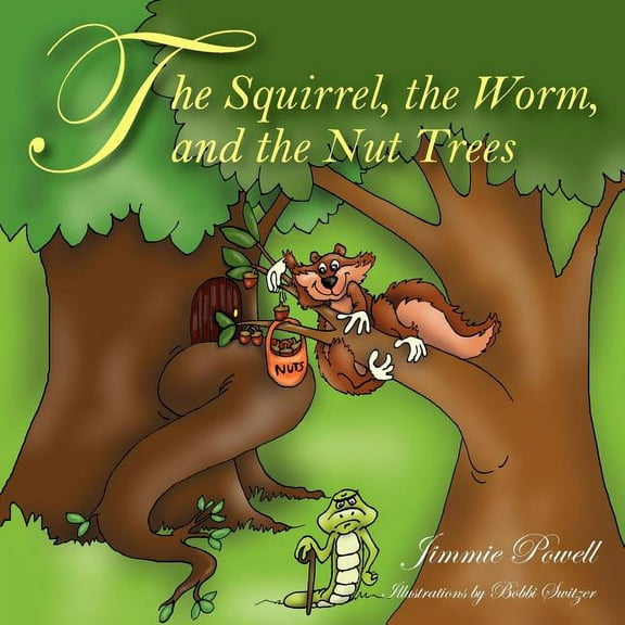 The Squirrel the Worm and the Nut Trees, (Paperback)
