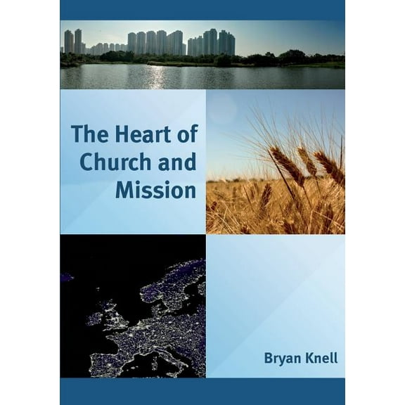 The Heart of Church and Mission (Paperback)