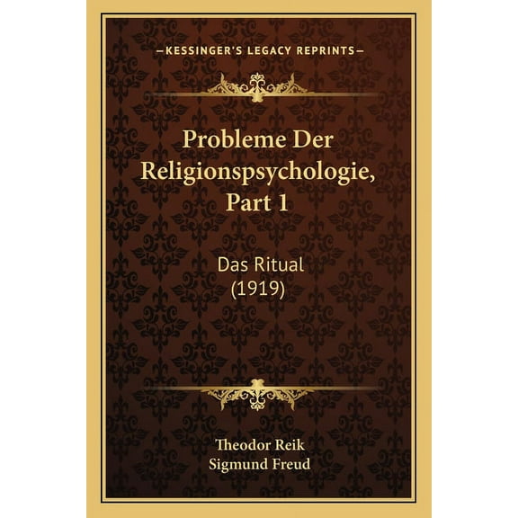 Probleme Der Religionspsychologie, Part 1 : Das Ritual (1919) (Paperback)