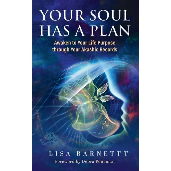 Your Soul Has a Plan: Awaken to Your Life Purpose through Your Akashic Records, (Hardcover)