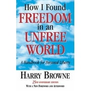 How I Found Freedom in an Unfree World: A Handbook for Personal Liberty, Used [Hardcover]