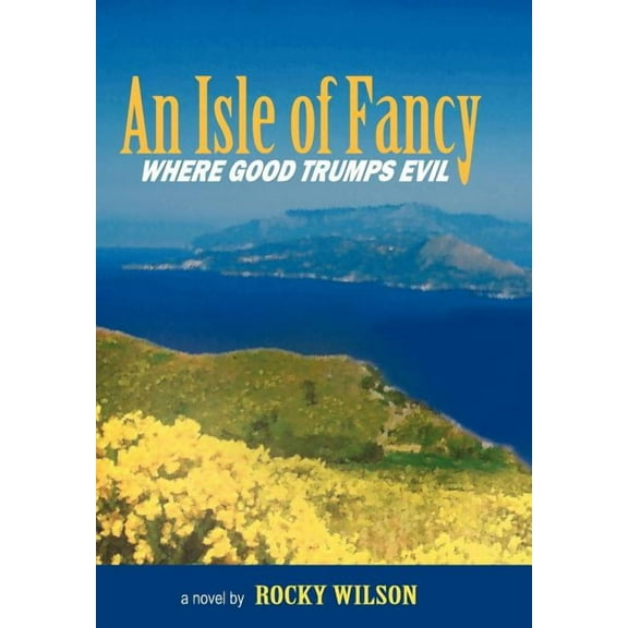 An Isle of Fancy : Where Good Trumps Evil (Hardcover)