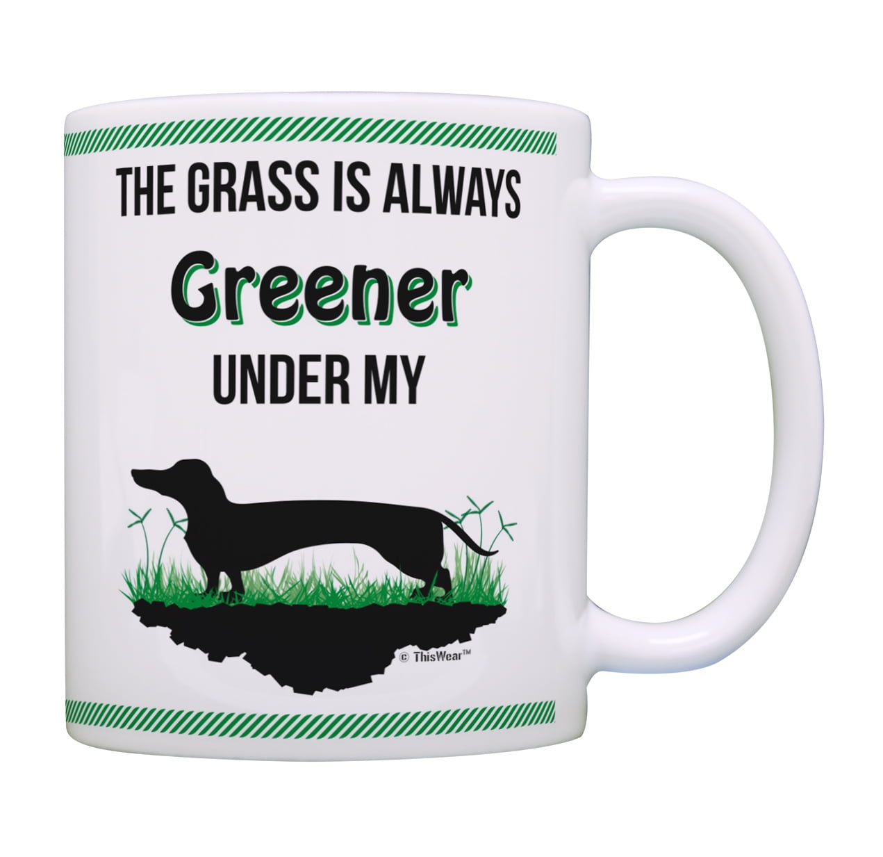 ThisWear Humorous Gifts Grass Is Always Greener Under My Wiener Dog