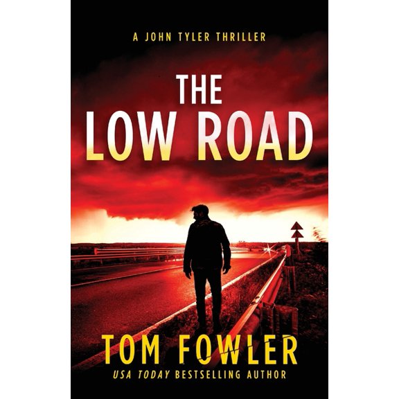 The John Tyler Action Thrillers The Low Road: A John Tyler Thriller, Book 6, (Paperback)