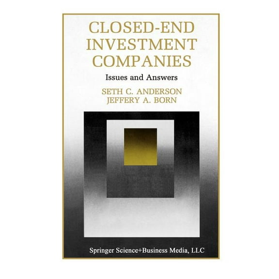 Innovations in Financial Markets and Ins Closed-End Investment Companies: Issues and Answers, Book 7, (Paperback)