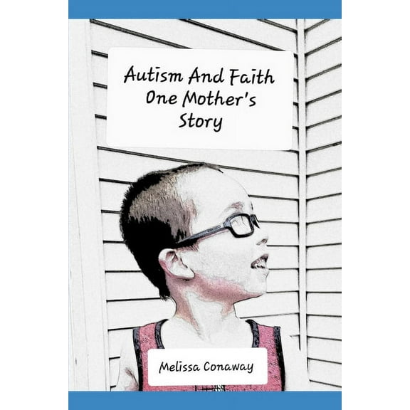 Autism and Faith: One Mother's Story, (Paperback)