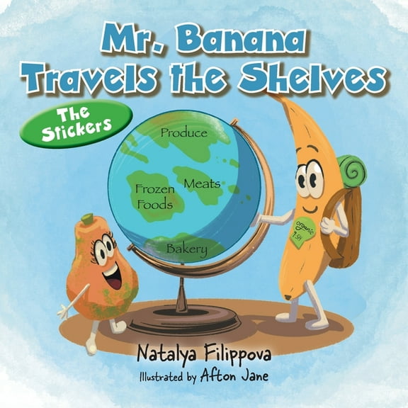 Mr. Banana Travels the Shelves Mr. Banana Travels the Shelves: The Stickers, (Paperback)
