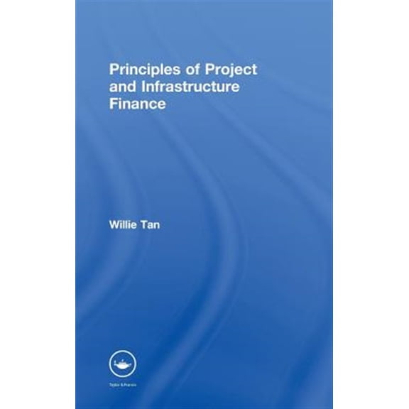 Pre-Owned Principles of Project and Infrastructure Finance, (Hardcover)