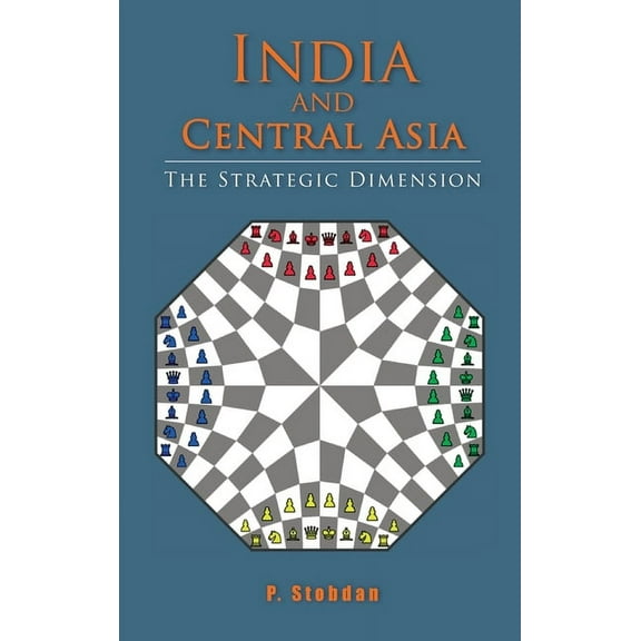 India and Central Asia: The Strategic Dimension, (Hardcover)