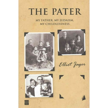 The Pater: My Father, My Judaism, My Childlessness