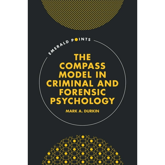 Emerald Points The Compass Model in Criminal and Forensic Psychology, (Hardcover)