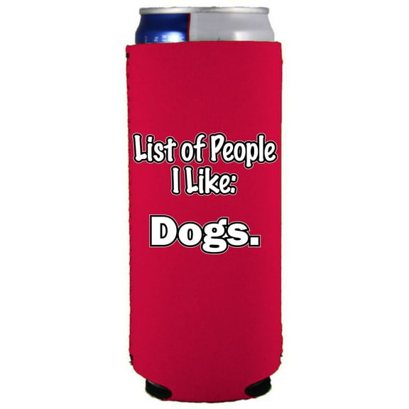 List of People I Like...Dogs Slim Can Coolie (Pink)