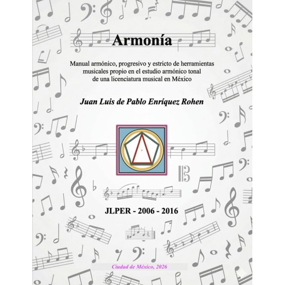 ARMONÍA: Manual armónico, progresivo y estricto de herramientas musicales para el estudio armónico tonal en una licenciatura musical