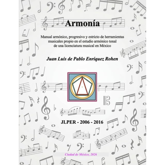 ARMONÍA: Manual armónico, progresivo y estricto de herramientas musicales para el estudio armónico tonal en una licenciatura musical