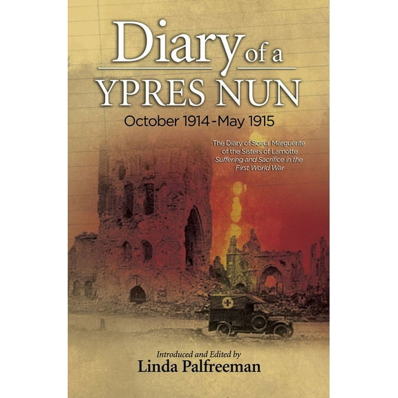 Diary of a Ypres Nun: October 1914-May 1915, (Paperback)