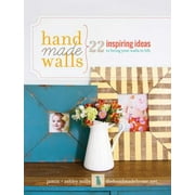 Handmade Walls: 22 Inspiring Ideas to Bring Your Walls to Life, Used [Paperback]