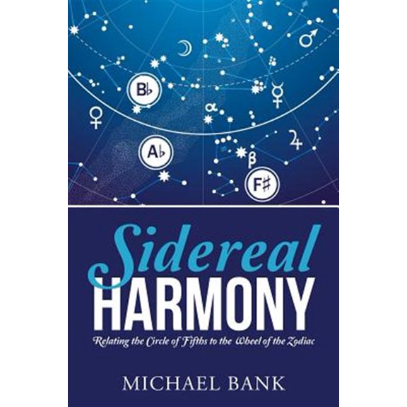 Pre-Owned Sidereal Harmony: Relating the Circle of Fifths to the Wheel of the Zodiac (Paperback)