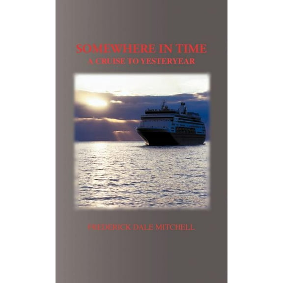 Somewhere in Time: A Cruise to Yesteryear