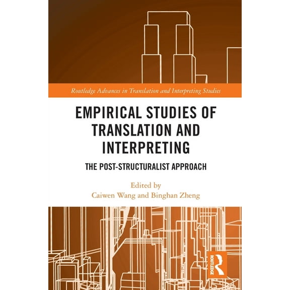 Routledge Advances in Translation and In Empirical Studies of Translation and Interpreting: The Post-Structuralist Approach, (Paperback)
