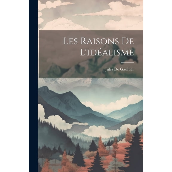 Les Raisons De L'idéalisme (Paperback)