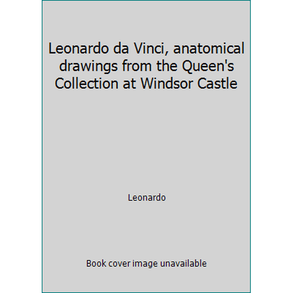 Pre-Owned Leonardo da Vinci, anatomical drawings from the Queen's Collection at Windsor Castle (Paperback) 0875870724 9780875870724
