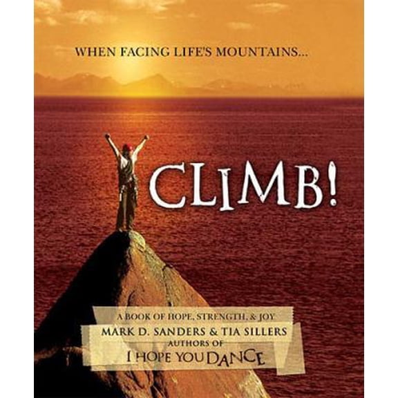 Pre-Owned Climb: A Book of Hope, Strength, and Joy (Hardcover) 1401600786 9781401600785