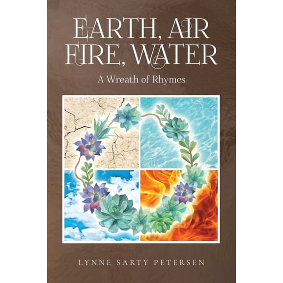 Earth, Air, Fire, Water: A Wreath of Rhymes, (Paperback)