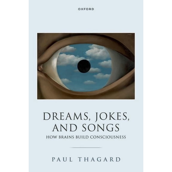 Dreams, Jokes, and Songs: How Brains Build Consciousness, (Hardcover)