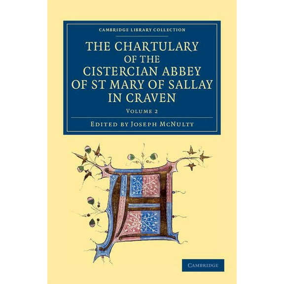 The Chartulary of the Cistercian Abbey of St Mary of Sallay in Craven, (Paperback)