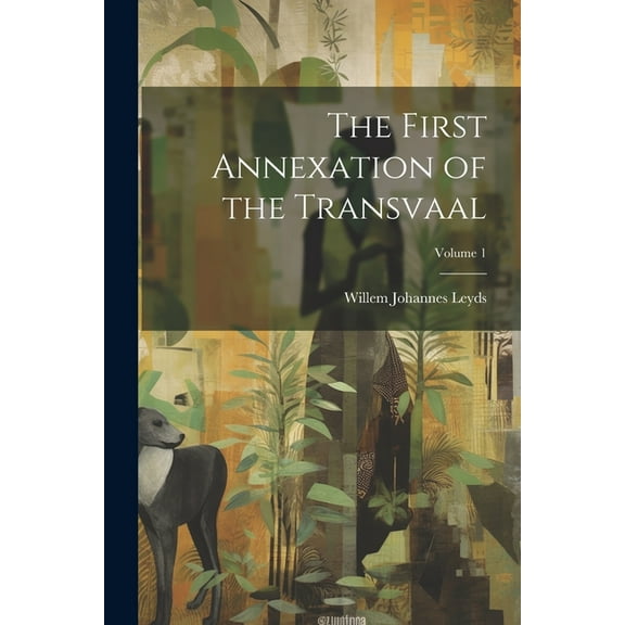 The First Annexation of the Transvaal; Volume 1 (Paperback)