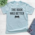 thumbnail image 2 of Kids The Book Was Better T-shirt, Youth Kids Boy Girl T-Shirt, Cute Book Lover T-shirt, Nerd Shirt, Geek Shirt, Light Blue, Medium, 2 of 4