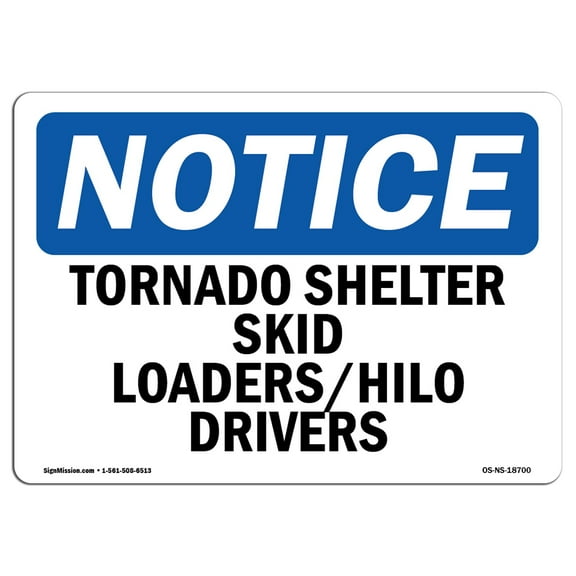 OSHA Notice Sign - Tornado Shelter Skid Loaders Hilo Drivers | Decal | Protect Your Business, Construction Site |  Made in the USA