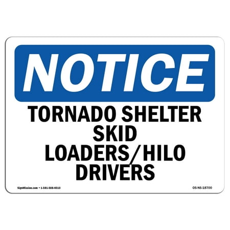 OSHA Notice Sign - Tornado Shelter Skid Loaders Hilo Drivers | Choose from: Aluminum, Rigid Plastic or Vinyl Label Decal | Protect Your Business, Work Site, Warehouse & Shop Area |  Made in the