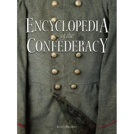 Pre-Owned Encyclopedia of the Confederacy (Hardcover) 1607101076 9781607101079
