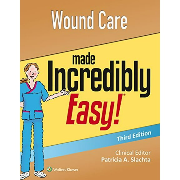 Pre-Owned Wound Care Made Incredibly Easy (Incredibly Easy! Series (R)) Paperback