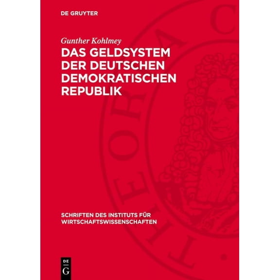 Schriften Des Instituts Für Wirtschaftsw Das Geldsystem Der Deutschen Demokratischen Republik, Book 1, (Hardcover)