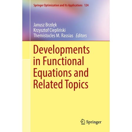 Springer Optimization and Its Applicatio Developments in Functional Equations and Related Topics Book 124 (Hardcover)