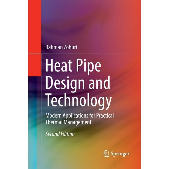Heat Pipe Design and Technology: Modern Applications for Practical Thermal Management, (Paperback)