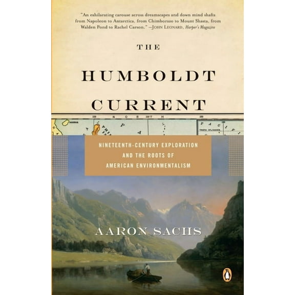 The Humboldt Current: Nineteenth-Century Exploration and the Roots of American Environmentalism, (Paperback)