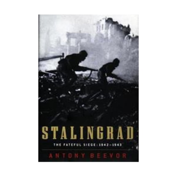 Pre-Owned Stalingrad: The Fateful Siege, 1942-1943, 9780670870950, 0670870951, Hardcover, Beevor; Antony; Cooper; Artemis
